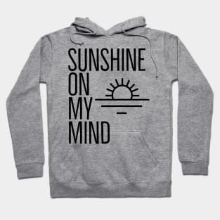 SUNSHINE ON MY MIND Hoodie